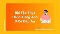 Bài Tập Thực Hành Tiếng Anh 9 Có Đáp Án