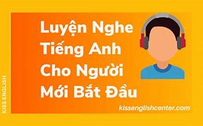 Luyện Nghe Tiếng Anh Cho Người Mới Bắt Đầu Bài 1